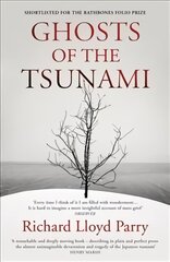 Ghosts of the Tsunami: Death and Life in Japan kaina ir informacija | Socialinių mokslų knygos | pigu.lt