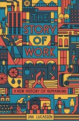 Story of Work: A New History of Humankind kaina ir informacija | Istorinės knygos | pigu.lt