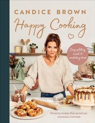 Happy Cooking: Easy uplifting meals and comforting treats kaina ir informacija | Receptų knygos | pigu.lt