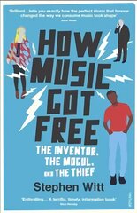 How Music Got Free: The Inventor, the Music Man, and the Thief цена и информация | Книги по экономике | pigu.lt