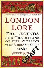 London Lore: The legends and traditions of the world's most vibrant city kaina ir informacija | Socialinių mokslų knygos | pigu.lt