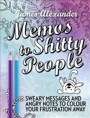 Memos to Shitty People: A Delightful & Vulgar Adult Coloring Book: A Delightful & Vulgar Adult Coloring Book Updated, 2 kaina ir informacija | Knygos apie sveiką gyvenseną ir mitybą | pigu.lt