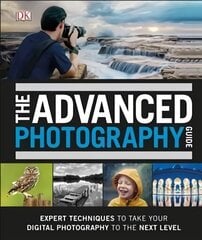Advanced Photography Guide: The Ultimate Step-by-Step Manual for Getting the Most from Your Digital Camera kaina ir informacija | Fotografijos knygos | pigu.lt