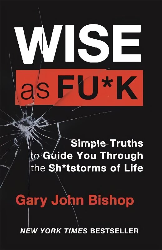 Wise as F*ck: Simple Truths to Guide You Through the Sh*tstorms in Life kaina ir informacija | Saviugdos knygos | pigu.lt