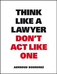 Think Like A Lawyer, Don't Act Like One: The Essential Rules for the Smart Negotiator kaina ir informacija | Ekonomikos knygos | pigu.lt