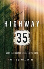Highway 35: Meeting Disaster Head on with Hope kaina ir informacija | Biografijos, autobiografijos, memuarai | pigu.lt