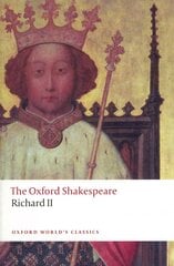 Richard II: The Oxford Shakespeare kaina ir informacija | Apsakymai, novelės | pigu.lt