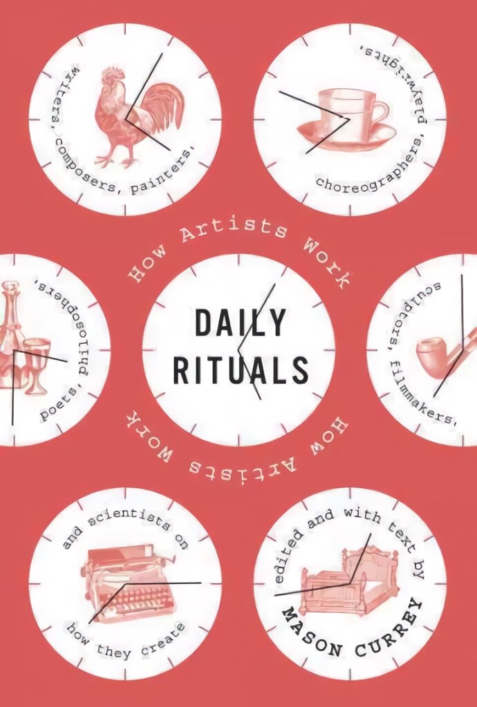 Daily Rituals: How Artists Work цена и информация | Biografijos, autobiografijos, memuarai | pigu.lt