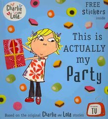 Charlie and Lola: This is Actually My Party цена и информация | Книги для малышей | pigu.lt