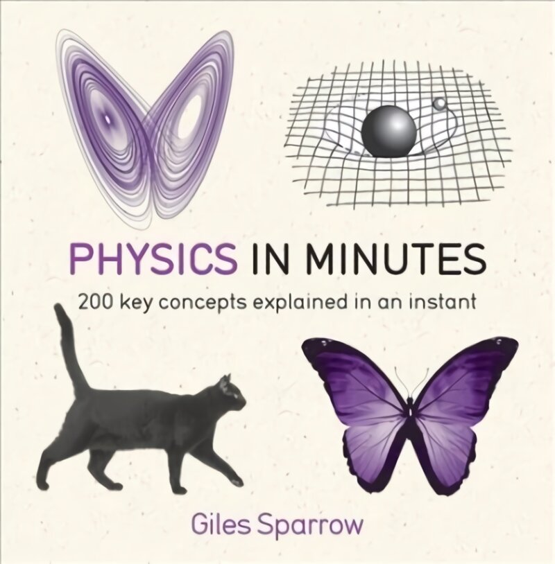 Physics in Minutes: 200 Key Concepts Explained in an Instant kaina ir informacija | Ekonomikos knygos | pigu.lt