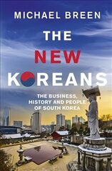 New Koreans: The Business, History and People of South Korea цена и информация | Книги по социальным наукам | pigu.lt