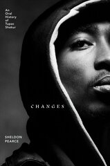 Changes: An Oral History of Tupac Shakur цена и информация | Биографии, автобиографии, мемуары | pigu.lt