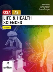 Life and Health Sciences for CCEA AS Level: Updated Edition kaina ir informacija | Ekonomikos knygos | pigu.lt