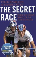 Secret Race: Inside the Hidden World of the Tour de France: Doping, Cover-ups, and Winning at All Costs kaina ir informacija | Biografijos, autobiografijos, memuarai | pigu.lt