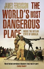 World's Most Dangerous Place: Inside the Outlaw State of Somalia kaina ir informacija | Socialinių mokslų knygos | pigu.lt