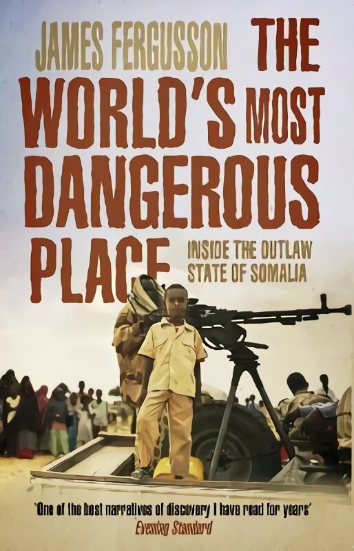 World's Most Dangerous Place: Inside the Outlaw State of Somalia цена и информация | Socialinių mokslų knygos | pigu.lt