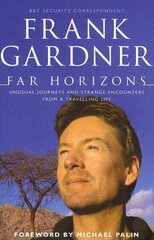 Far Horizons: Unusual Journeys and Strange Encounters from a Travelling Life kaina ir informacija | Kelionių vadovai, aprašymai | pigu.lt