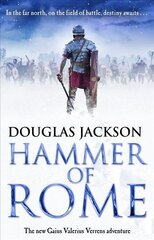 Hammer of Rome: (Gaius Valerius Verrens 9): A thrilling and dramatic historical adventure that conjures up Roman Britain perfectly kaina ir informacija | Fantastinės, mistinės knygos | pigu.lt
