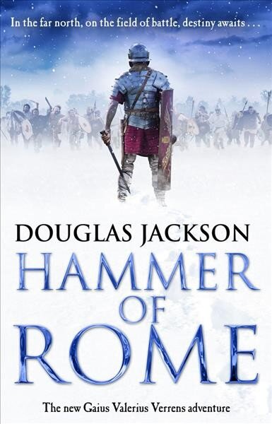 Hammer of Rome: (Gaius Valerius Verrens 9): A thrilling and dramatic historical adventure that conjures up Roman Britain perfectly цена и информация | Fantastinės, mistinės knygos | pigu.lt