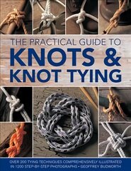 Knots and Knot Tying, The Practical Guide to: Over 200 tying techniques, comprehensively illustrated in 1200 step-by-step photographs kaina ir informacija | Knygos apie sveiką gyvenseną ir mitybą | pigu.lt