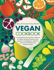 Vegan Cookbook: A comprehensive practical reference to vegan food and eating, with advice on ingredients, nutrition and over 140 deliciously healthy recipes kaina ir informacija | Receptų knygos | pigu.lt