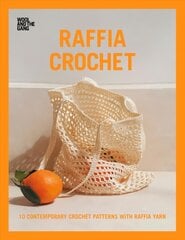 Raffia Crochet: 10 contemporary crochet patterns with raffia yarn цена и информация | Книги о питании и здоровом образе жизни | pigu.lt