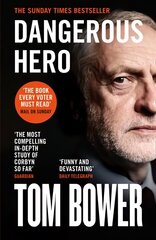 Dangerous Hero: Corbyn'S Ruthless Plot for Power kaina ir informacija | Biografijos, autobiografijos, memuarai | pigu.lt