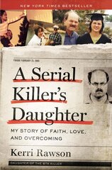 Serial Killer's Daughter: My Story of Faith, Love, and Overcoming цена и информация | Биографии, автобиогафии, мемуары | pigu.lt