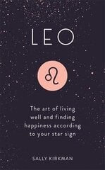 Leo: The Art of Living Well and Finding Happiness According to Your Star Sign kaina ir informacija | Saviugdos knygos | pigu.lt
