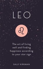 Leo: The Art of Living Well and Finding Happiness According to Your Star Sign цена и информация | Самоучители | pigu.lt