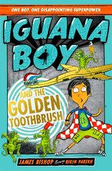 Iguana Boy and the Golden Toothbrush: Book 3 цена и информация | Книги для подростков и молодежи | pigu.lt