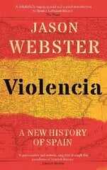 Violencia: A New History of Spain: Past, Present and the Future of the West цена и информация | Исторические книги | pigu.lt