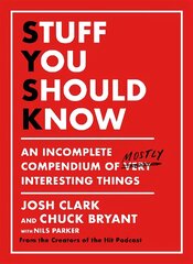 Stuff You Should Know: An Incomplete Compendium of Mostly Interesting Things цена и информация | Книги по экономике | pigu.lt