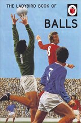 Ladybird Book of Balls: The perfect gift for fans of the World Cup kaina ir informacija | Fantastinės, mistinės knygos | pigu.lt