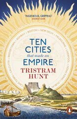 Ten Cities that Made an Empire kaina ir informacija | Istorinės knygos | pigu.lt