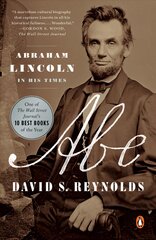 Abe: Abraham Lincoln in His Times kaina ir informacija | Biografijos, autobiografijos, memuarai | pigu.lt