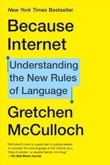 Because Internet: Understanding the New Rules of Language kaina ir informacija | Socialinių mokslų knygos | pigu.lt