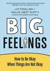 Big Feelings: How to Be Okay When Things Are Not Okay цена и информация | Самоучители | pigu.lt