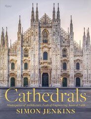 Cathedrals: Masterpieces of Architecture, Feats of Engineering, Icons of Faith цена и информация | Книги по архитектуре | pigu.lt