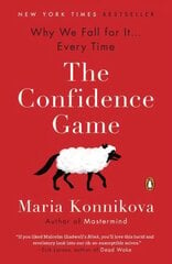 Confidence Game: Why We Fall for It . . . Every Time kaina ir informacija | Socialinių mokslų knygos | pigu.lt