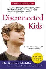 Disconnected Kids - Revised and Updated: The Groundbreaking Brain Balance Program for Children with Autism, ADHD, Dyslexia, and Other Neurological Disorders kaina ir informacija | Saviugdos knygos | pigu.lt
