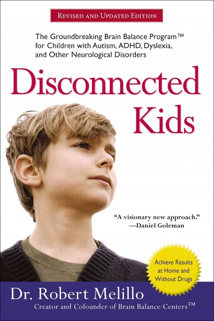 Disconnected Kids - Revised and Updated: The Groundbreaking Brain Balance Program for Children with Autism, ADHD, Dyslexia, and Other Neurological Disorders цена и информация | Saviugdos knygos | pigu.lt