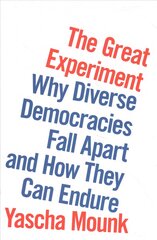 Great Experiment: Why Diverse Democracies Fall Apart and How They Can Endure kaina ir informacija | Socialinių mokslų knygos | pigu.lt