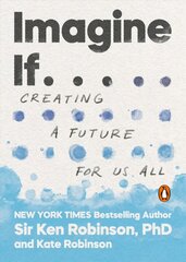 Imagine If . . .: Creating a Future for Us All kaina ir informacija | Istorinės knygos | pigu.lt
