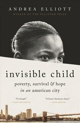 Invisible Child: Poverty, Survival & Hope in an American City (Pulitzer Prize Winner) kaina ir informacija | Socialinių mokslų knygos | pigu.lt