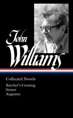 John Williams: Collected Novels (LOA #349): Butcher's Crossing / Stoner / Augustus цена и информация | Fantastinės, mistinės knygos | pigu.lt