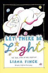 Let There Be Light: The Real Story of Her Creation цена и информация | Фантастика, фэнтези | pigu.lt