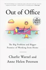 Out of Office: The Big Problem and Bigger Promise of Working from Home Large type / large print edition kaina ir informacija | Saviugdos knygos | pigu.lt
