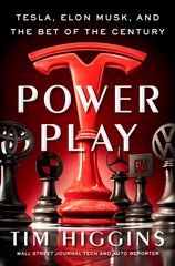 Power Play: Tesla, Elon Musk, and the Bet of the Century kaina ir informacija | Ekonomikos knygos | pigu.lt