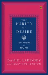 Purity Of Desire: 100 Poems of Rumi цена и информация | Поэзия | pigu.lt